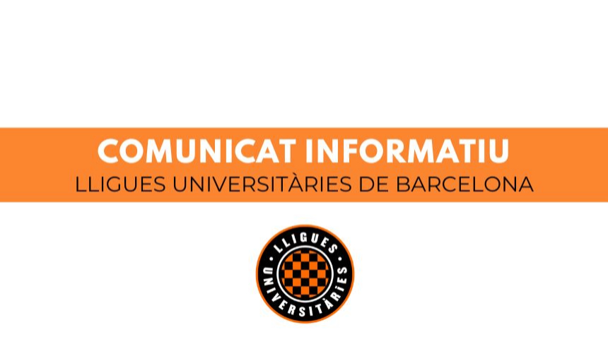 COMUNICAT INFORMATIU “LLIGUES UNIVERSITÀRIES DE BARCELONA”